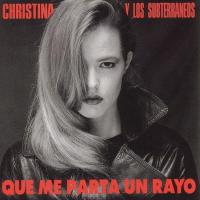 'Tu por mi' de Christina y Los Subterraneos. Disco: Que Me Parta un Rayo Tu por mi - Christina y Los Subterraneos