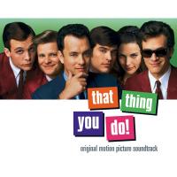 That Thing You Do That Thing You Do! (Original Motion Picture Soundtrack) de The Wonders
