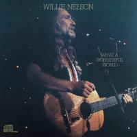 Accentuate The Positive What A Wonderful World de Willie Nelson
