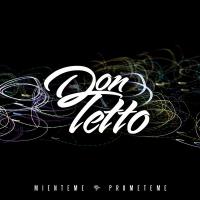 Canción 'Sigamos Caminando' del disco 'Miénteme, Prométeme' interpretada por Don Tetto Canción 'Sigamos Caminando' del disco 'Miénteme, Prométeme' interpretada por Don Tetto