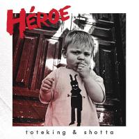 Big Guns Héroe de ToteKing & Shotta