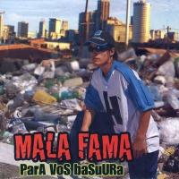 ME HICE MALAFAMA, letra y canción de Mala Fama. Disco: Para Vos Basuura ME HICE MALAFAMA letra MALA FAMA
