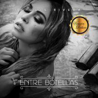 'Entre Botellas' de Chiquis Rivera. Disco: Entre Botellas Entre Botellas - Chiquis Rivera