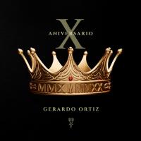 'Y a Mí Qué Me Queda' de Gerardo Ortiz. Disco: Décimo Aniversario Y a Mí Qué Me Queda - Gerardo Ortiz
