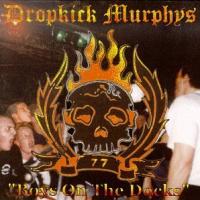 BOYS ON THE DOCKS, letra y canción de Dropkick Murphys. Disco: Boys on the Docks BOYS ON THE DOCKS letra DROPKICK MURPHYS