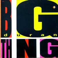 'Big thing' de Duran Duran. Disco: Big Thing Big thing - Duran Duran