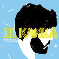 Que bello es vivir Lo Mal Que Estoy y Lo Poco Que Me Quejo de El Kanka