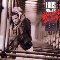 Ahora Tu Héroes de hoy de Eros Ramazzotti