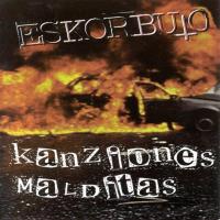 Canción 'Ha llegado el momento' del disco 'Kanziones malditas' interpretada por Eskorbuto Canción 'Ha llegado el momento' del disco 'Kanziones malditas' interpretada por Eskorbuto