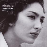 PASTORA, letra y canción de Estrella Morente. Disco: Mi cante y un poema PASTORA letra ESTRELLA MORENTE