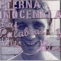'Trizas de vos' de Eterna Inocencia. Disco: Las palabras y los ríos Trizas de vos - Eterna Inocencia