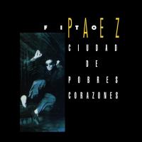 CIUDAD DE POBRES CORAZONES, letra y canción de Fito Paez. Disco: Ciudad de pobres corazones CIUDAD DE POBRES CORAZONES letra FITO PAEZ