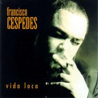 'Que hago contigo' de Francisco Céspedes. Disco: Vida loca Que hago contigo - Francisco Céspedes