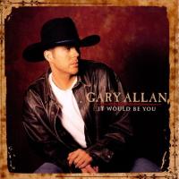 'I’ll take today' de Gary Allan. Disco: It Would Be You I’ll take today - Gary Allan