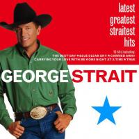Today My World Slipped Away Latest Greatest Straitest Hits de George Strait