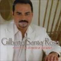 Vuelve de una vez Directo al corazón de Gilberto Santa Rosa
