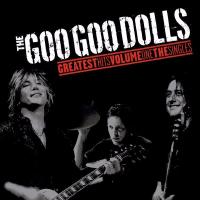 Before It's Too Late Greatest Hits Volume One: The Singles de Goo Goo Dolls