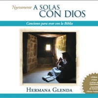 Si conocieras el Don de Dios A Solas con Dios de Hermana Glenda