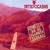 'Prólogo II' de Intoxicados. Disco: Otro Día En El Planeta Tierra Letra Prólogo II Intoxicados