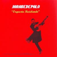 'Mucho más, mucho mejor' de Jarabe De Palo. Disco: Orquesta reciclando Mucho más, mucho mejor - Jarabe De Palo