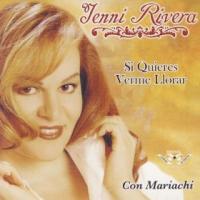 Si Quieres Verme Llorar Si quieres verme llorar de Jenni Rivera