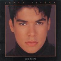Que hay de malo Cara De niño de Jerry Rivera