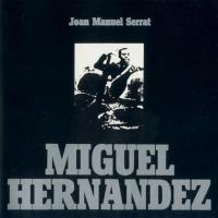 Canción 'Canción última' del disco 'Miguel Hernández' interpretada por Joan Manuel Serrat Canción 'Canción última' del disco 'Miguel Hernández' interpretada por Joan Manuel Serrat