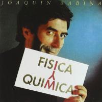 A La Orilla De La Chimenea Física y química de Joaquín Sabina