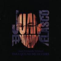 Para que no me olvides Para Que No Me Olvides de Juan Fernando Velasco