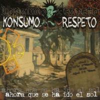 No puedo más Ahora que se ha ido el sol de Konsumo respeto