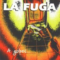 'A Golpes' de La Fuga. Disco: A golpes... de rock & roll A Golpes - La Fuga