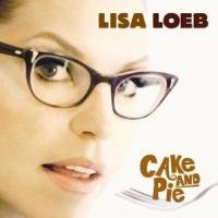 The Way It Really Is Cake and Pie de Lisa Loeb