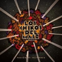 Canción 'Pasion de talibanes' del disco 'Pasión de Talibanes' interpretada por Los chikos del maiz Canción 'Pasion de talibanes' del disco 'Pasión de Talibanes' interpretada por Los chikos del maiz