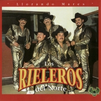 'Llorando a Mares' de Los Rieleros del Norte. Disco: Llorando mares Llorando a Mares - Los Rieleros del Norte