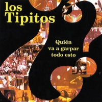 Sin destino ¿Quién va a garpar todo esto? de Los Tipitos