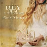 Canción 'Rey vencedor' del disco 'Rey De Mi Universo' interpretada por Lucia Parker Canción 'Rey vencedor' del disco 'Rey De Mi Universo' interpretada por Lucia Parker