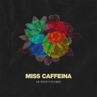 Canción 'No mienten' del disco 'De polvo y flores' interpretada por Miss Caffeina Canción 'No mienten' del disco 'De polvo y flores' interpretada por Miss Caffeina