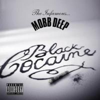 BLACK COCAINE, letra y canción de Mobb Deep. Disco: Black Cocaine BLACK COCAINE letra MOBB DEEP