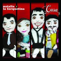 Canción 'Casa' del disco 'Casa' interpretada por Natalia y la Forquetina Canción 'Casa' del disco 'Casa' interpretada por Natalia y la Forquetina