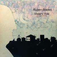 Canción 'Maestra vida' del disco 'Maestra Vida (Segunda Parte)' interpretada por Ruben Blades Canción 'Maestra vida' del disco 'Maestra Vida (Segunda Parte)' interpretada por Ruben Blades