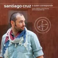 No te necesito A quien corresponda de Santiago Cruz