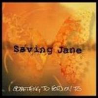 Canción 'Mary' del disco 'Something to Hold On To' interpretada por Saving Jane Canción 'Mary' del disco 'Something to Hold On To' interpretada por Saving Jane