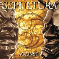 AGAINST, letra y canción de Sepultura. Disco: Against AGAINST letra SEPULTURA