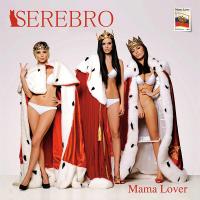 Canción 'Mama Luba' del disco 'Mama Lover' interpretada por Serebro Canción 'Mama Luba' del disco 'Mama Lover' interpretada por Serebro