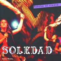 ALMA, CORAZÓN Y VIDA, letra y canción de Soledad. Disco: Poncho al viento ALMA, CORAZÓN Y VIDA letra SOLEDAD