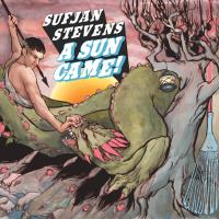 A SUN CAME, letra y canción de Sufjan Stevens. Disco: A Sun Came A SUN CAME letra SUFJAN STEVENS