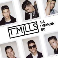 Canción 'All i wanna do' del disco 'All I Wanna Do' interpretada por T. Mills Canción 'All i wanna do' del disco 'All I Wanna Do' interpretada por T. Mills