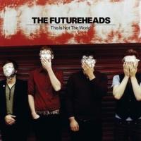 Canción 'The Benginning Of The Twist' del disco 'This Is Not the World' interpretada por The Futureheads Canción 'The Benginning Of The Twist' del disco 'This Is Not the World' interpretada por The Futureheads