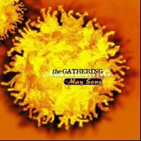 THE MAY SONG, letra y canción de The Gathering. Disco: The May Song THE MAY SONG letra THE GATHERING