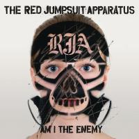 AM I THE ENEMY, letra y canción de The Red Jumpsuit Apparatus. Disco: Am I the Enemy AM I THE ENEMY letra THE RED JUMPSUIT APPARATUS